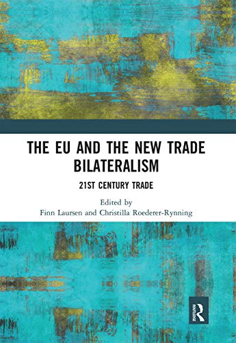Beispielbild fr The EU and the New Trade Bilateralism: 21st Century Trade zum Verkauf von Blackwell's