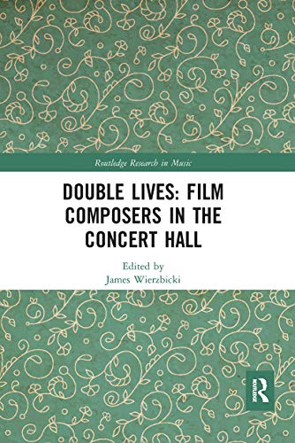 9780367661397: Double Lives: Film Composers in the Concert Hall (Routledge Research in Music)