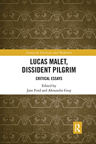 Stock image for Lucas Malet, Dissident Pilgrim: Critical Essays (Among the Victorians and Modernists) for sale by Ed's Editions LLC, ABAA