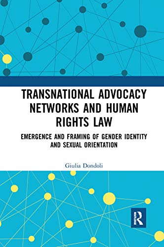 Stock image for Transnational Advocacy Networks and Human Rights Law: Emergence and Framing of Gender Identity and Sexual Orientation for sale by Revaluation Books