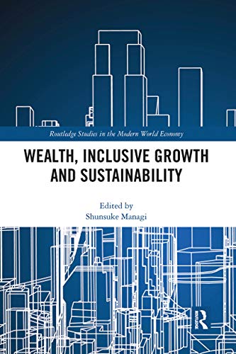 Stock image for Wealth, Inclusive Growth and Sustainability (Routledge Studies in the Modern World Economy) for sale by GF Books, Inc.