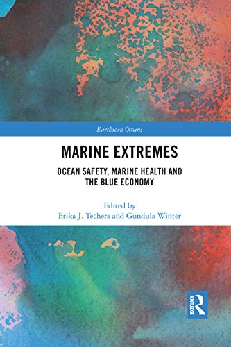 9780367662769: Marine Extremes: Ocean Safety, Marine Health and the Blue Economy (Earthscan Oceans)