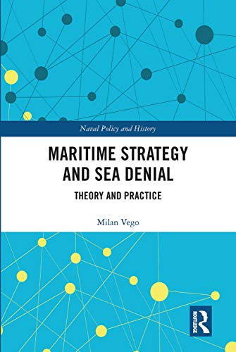 Beispielbild fr Maritime Strategy and Sea Denial: Theory and Practice zum Verkauf von Blackwell's