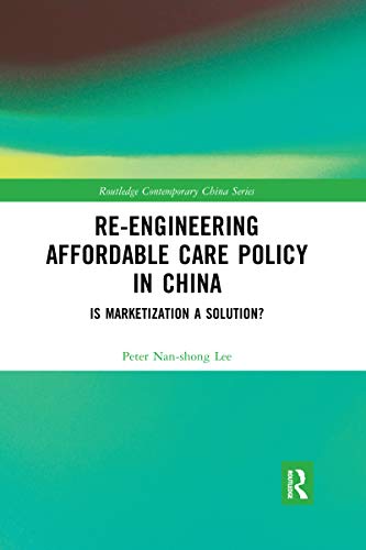 Beispielbild fr Re-Engineering Affordable Care Policy in China zum Verkauf von Blackwell's