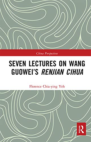 Stock image for Seven Lectures on Wang Guowei's Renjian Cihua for sale by Buchpark