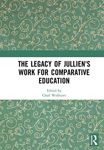 Imagen de archivo de The Legacy of Jullien's Work for Comparative Education a la venta por Blackwell's