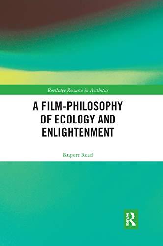 Stock image for A Film-Philosophy of Ecology and Enlightenment (Routledge Research in Aesthetics) for sale by HPB-Movies