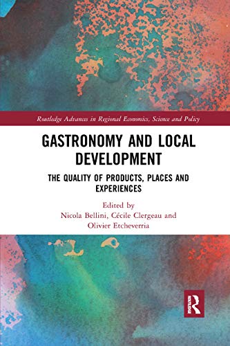 Beispielbild fr Gastronomy and Local Development: The Quality of Products, Places and Experiences zum Verkauf von Blackwell's