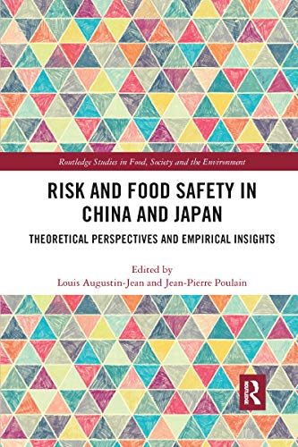 Stock image for Risk and Food Safety in China and Japan: Theoretical Perspectives and Empirical Insights (Routledge Studies in Food, Society and the Environment) for sale by Books Unplugged