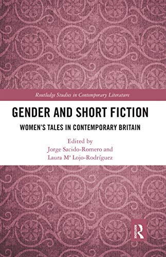 9780367665722: Gender and Short Fiction: Women’s Tales in Contemporary Britain (Routledge Studies in Contemporary Literature)