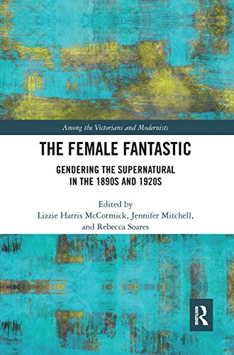 Stock image for The Female Fantastic (Among the Victorians and Modernists) for sale by Phatpocket Limited