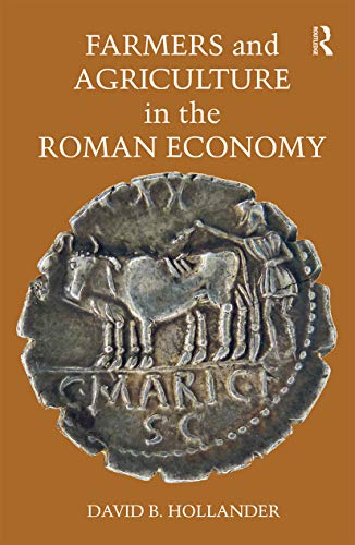 Beispielbild fr Farmers and Agriculture in the Roman Economy zum Verkauf von Blackwell's