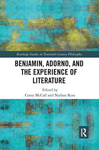 Stock image for Benjamin, Adorno, and the Experience of Literature for sale by Blackwell's