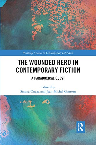 Imagen de archivo de The Wounded Hero in Contemporary Fiction a la venta por Blackwell's