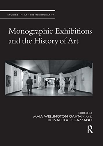 9780367667030: Monographic Exhibitions and the History of Art