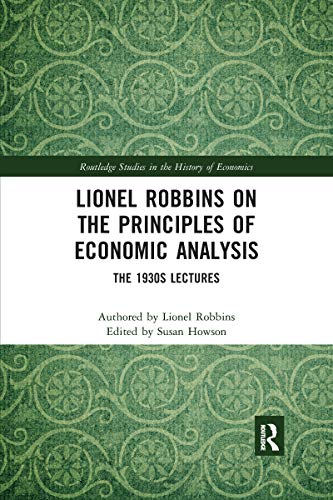 Imagen de archivo de Lionel Robbins on the Principles of Economic Analysis a la venta por Blackwell's