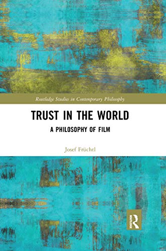 Beispielbild fr Trust in the World: A Philosophy of Film zum Verkauf von Blackwell's