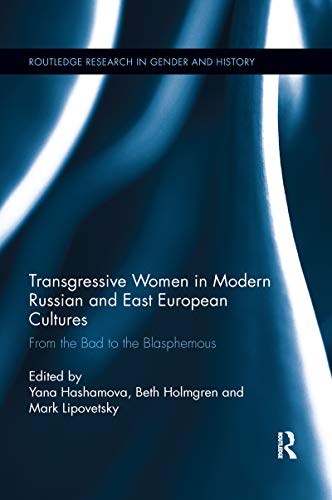 Beispielbild fr Transgressive Women in Modern Russian and East European Cultures zum Verkauf von Blackwell's