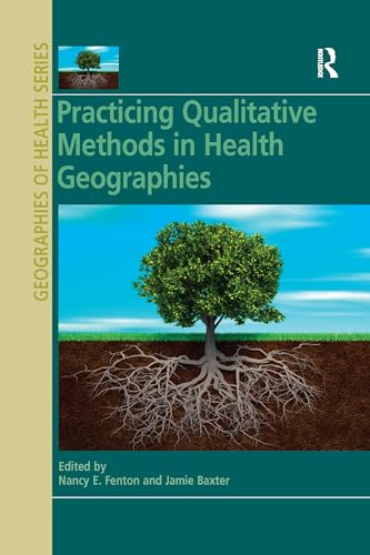 9780367668181: Practicing Qualitative Methods in Health Geographies (Geographies of Health Series)