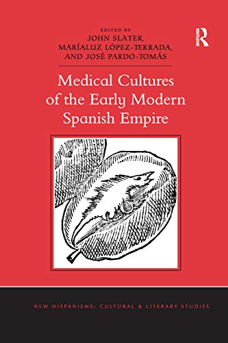 Stock image for Medical Cultures of the Early Modern Spanish Empire for sale by Blackwell's