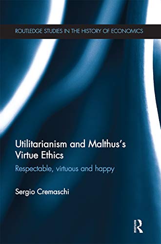 Imagen de archivo de Utilitarianism and Malthus' Virtue Ethics a la venta por Blackwell's