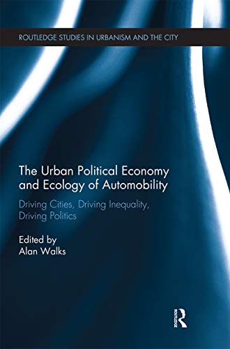 Beispielbild fr Urban Political Economy &amp; Ecology of Automobility zum Verkauf von Blackwell's