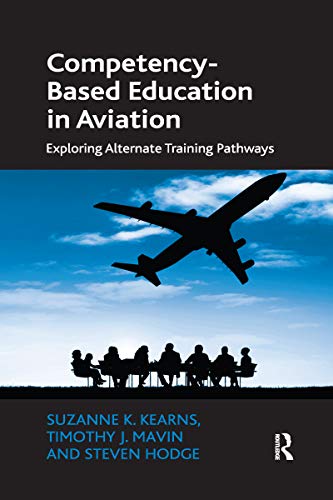 Stock image for Competency-based Education in Aviation : Exploring Alternate Training Pathways for sale by GreatBookPrices