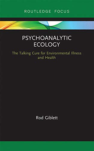 Beispielbild fr Psychoanalytic Ecology : The Talking Cure for Environmental Illness and Health zum Verkauf von Blackwell's