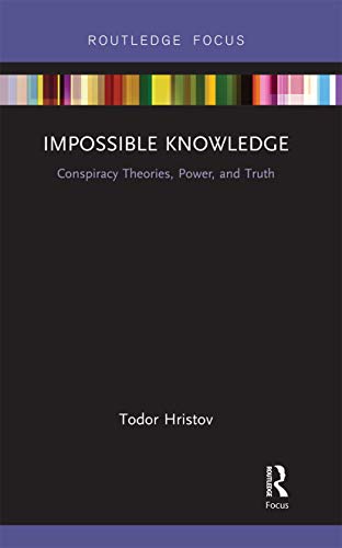 9780367670290: Impossible Knowledge: Conspiracy Theories, Power, and Truth