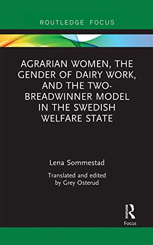 Stock image for Agrarian Women, the Gender of Dairy Work, and the Two-Breadwinner Model in the Swedish Welfare State for sale by Blackwell's
