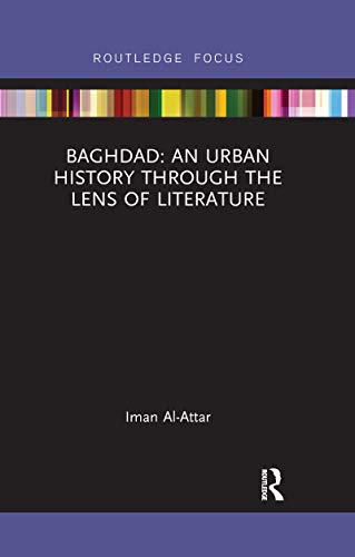 Stock image for Baghdad: An Urban History through the Lens of Literature for sale by Chiron Media