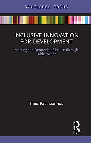 Imagen de archivo de Inclusive Innovation for Development: Meeting the Demands of Justice through Public Action a la venta por Books From California