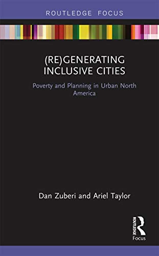 Beispielbild fr (Re)Generating Inclusive Cities: Poverty and Planning in Urban North America zum Verkauf von ThriftBooks-Dallas