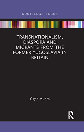 Beispielbild fr Transnationalism, Diaspora and Migrants from the Former Yugoslavia in Britain zum Verkauf von Blackwell's