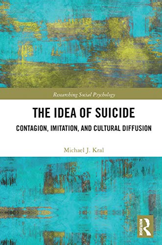 Beispielbild fr The Idea of Suicide: Contagion, Imitation, and Cultural Diffusion (Researching Social Psychology) zum Verkauf von WorldofBooks