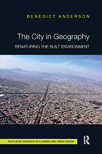 9780367670931: The City in Geography: Renaturing the Built Environment (Routledge Research in Planning and Urban Design)