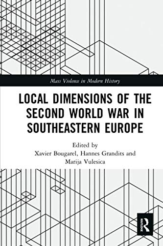 Stock image for Local Dimensions of the Second World War in Southeastern Europe for sale by Blackwell's