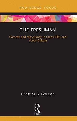 Beispielbild fr The Freshman: Comedy and Masculinity in 1920s Film and Youth Culture zum Verkauf von Chiron Media