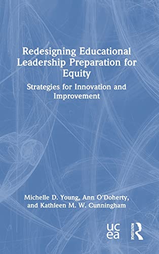 Imagen de archivo de Redesigning Educational Leadership Preparation for Equity: Strategies for Innovation and Improvement a la venta por Chiron Media