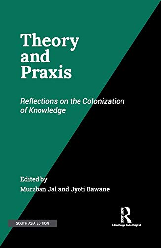 Stock image for Theory and Praxis: Reflections on the Colonization of Knowledge for sale by Kanic Books