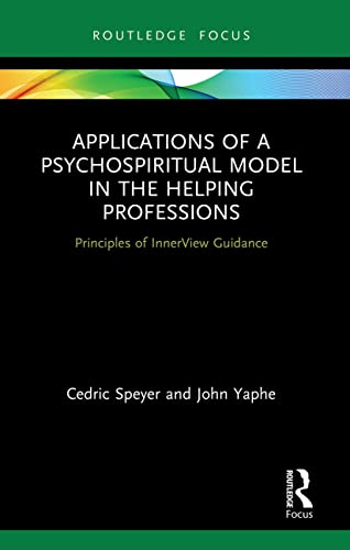 Beispielbild fr Applications of a Psychospiritual Model in the Helping Professions: Principles of InnerView Guidance zum Verkauf von Blackwell's