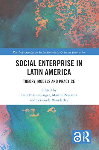 Stock image for Social Enterprise in Latin America: Theory, Models and Practice for sale by Blackwell's