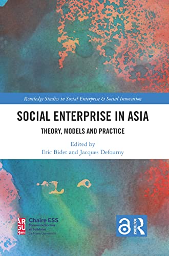 Imagen de archivo de Social Enterprise in Asia: Theory, Models and Practice a la venta por Blackwell's