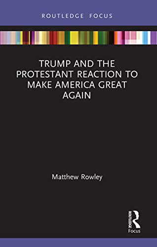 Beispielbild fr Trump and the Protestant Reaction to Make America Great Again zum Verkauf von Blackwell's