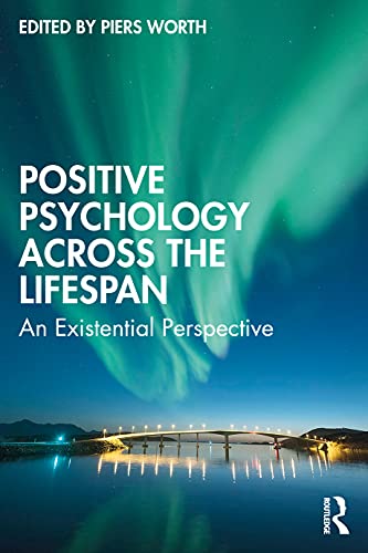 Beispielbild fr Positive Psychology Across the Lifespan: An Existential Perspective zum Verkauf von Blackwell's