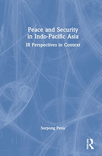 Stock image for Peace and Security in Indo-Pacific Asia : IR Perspectives in Context for sale by GreatBookPrices