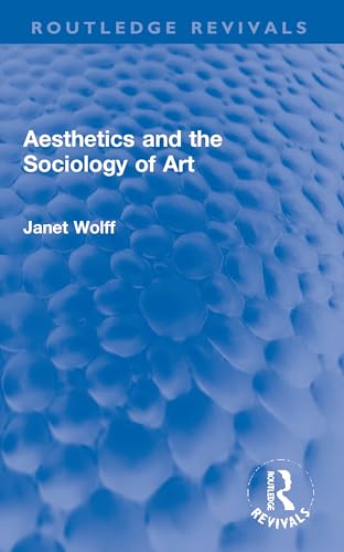 Beispielbild fr Aesthetics and the Sociology of Art (Routledge Revivals) zum Verkauf von WorldofBooks