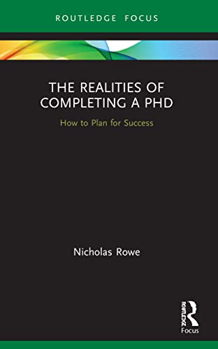 9780367677640: The Realities of Completing a PhD: How to Plan for Success (Routledge Research in Education)