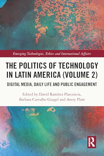 Beispielbild fr The Politics of Technology in Latin America (Volume 2) (Emerging Technologies, Ethics and International Affairs) zum Verkauf von Books Unplugged