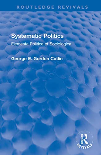 9780367678883: Systematic Politics: Elementa Politica et Sociologica (Routledge Revivals)